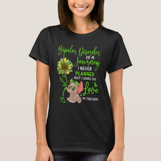 Elephant Bipolar Disorder Is A Journey I Never Pla T-Shirt (Front)