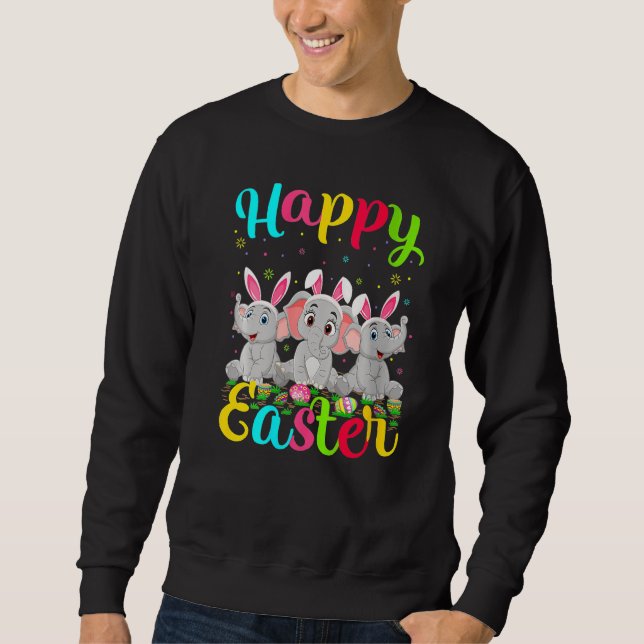 Elephant  Easter Egg Bunny Elephant Happy Easter Sweatshirt (Front)