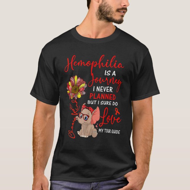 Elephant Haemophilia Is A Journey I Never Planned T-Shirt (Front)