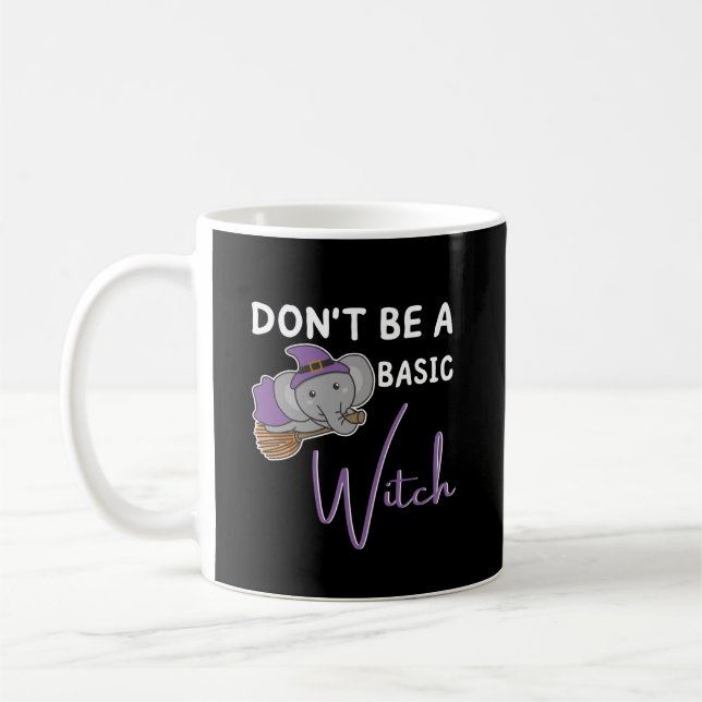 Elephant Halloween Witch Don't Be A Basic Witch Coffee Mug (Left)