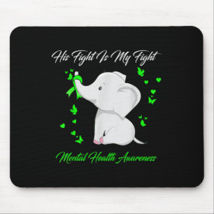 Elephant His Fight Is My Fight Mental Health Aware Mouse Mat
