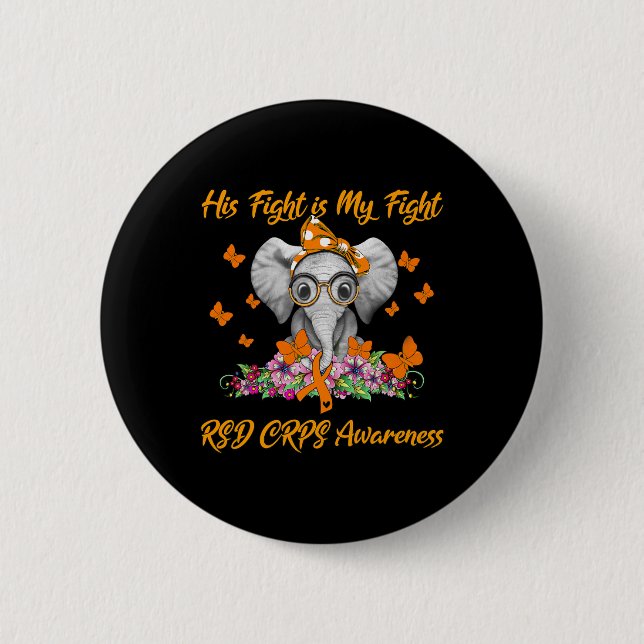 Elephant His Fight is My Fight RSD CRPS Awareness  6 Cm Round Badge (Front)