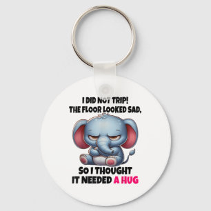 Elephant I Did Not Trip The Floor Looked Sad So I Key Ring