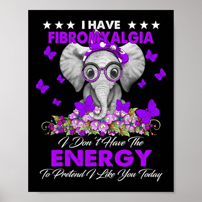 Elephant I Have Fibromyalgia Awareness Gifts  Poster (Front)