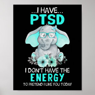 Elephant I Have PTSD Awareness Poster