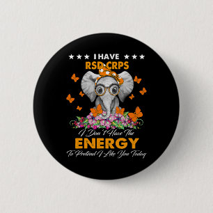 Elephant I Have RSD CRPS Awareness Gifts  6 Cm Round Badge