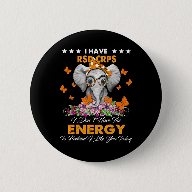 Elephant I Have RSD CRPS Awareness Gifts  6 Cm Round Badge (Front)