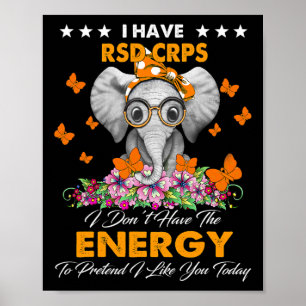 Elephant I Have RSD CRPS Awareness Gifts  Poster