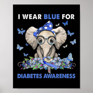 Elephant I Wear Blue For Diabetes Awareness Poster