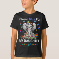 elephant I Wear Blue For My Daughter Autism