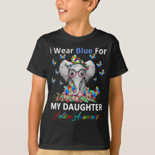 elephant I Wear Blue For My Daughter Autism T-Shirt