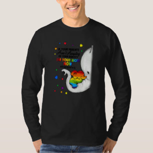 Elephant I'm Your Mum Now LGBT Free Mum Hugs LGBTQ T-Shirt