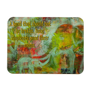 Elephant image Magnet with a message!