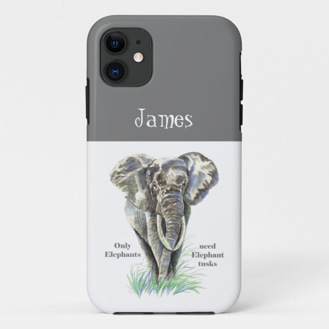 Elephant Only Elephants Need Elephant Tusks Case-Mate iPhone Case (Back)