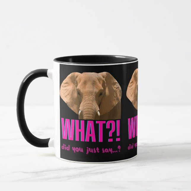 Elephant What Did You Just Say? Mug (Left)