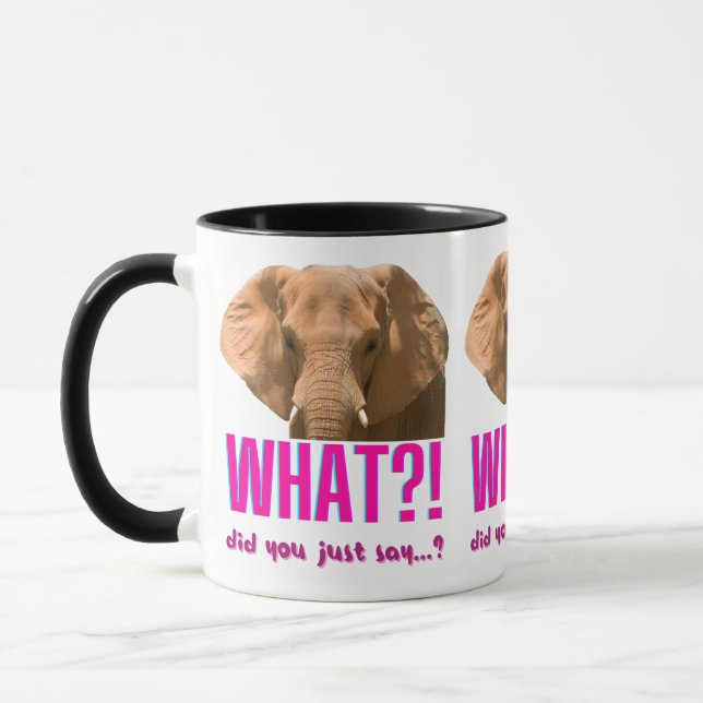 Elephant What Did You Just Say? Mug (Left)