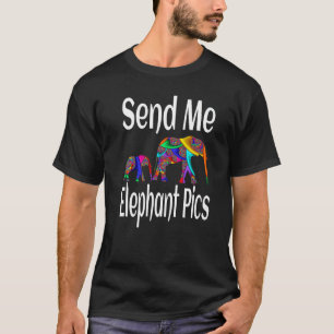 Elephant Wild Animal Send Me Elephant Pics Artist T-Shirt
