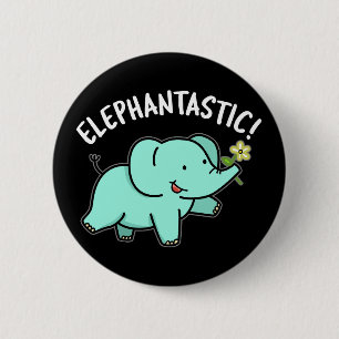 Elephantastic Funny Elephant Pun Dark BG 6 Cm Round Badge