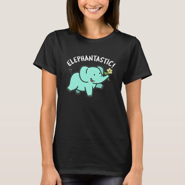 Elephantastic Funny Elephant Pun Dark BG T-Shirt (Front)