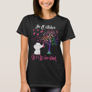 ElephantIn October We Wear Pink Breast Cancer T-Shirt