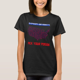Elephants and Donkeys Pick Your Poison patriotic T-Shirt