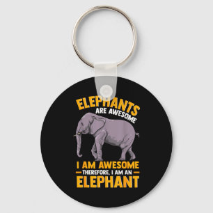 Elephants Are Awesome I Am Awesome - Funny Elephan Key Ring