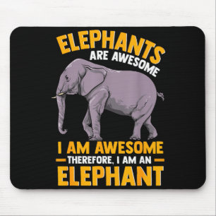Elephants Are Awesome I Am Awesome - Funny Elephan Mouse Mat