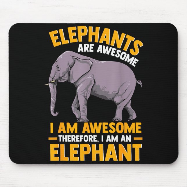 Elephants Are Awesome I Am Awesome - Funny Elephan Mouse Mat (Front)