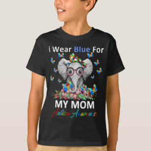 elephent I Wear Blue For My Mum Autism Awareness T-Shirt