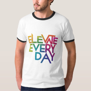 Elevate Every Day T-Shirt Design