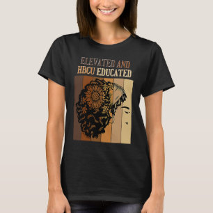 Elevated And HBCU Educated Historical Black Colleg T-Shirt