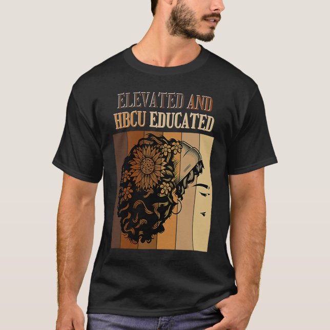 Elevated And HBCU Educated Historical Black Colleg T-Shirt (Front)