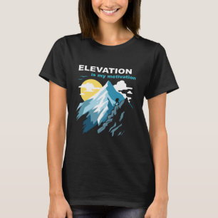 Elevation is My Motivation Hiking T-Shirt