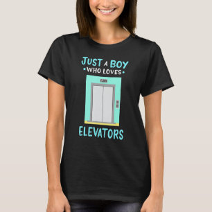 Elevator Just A Boy Who Loves Elevators T-Shirt