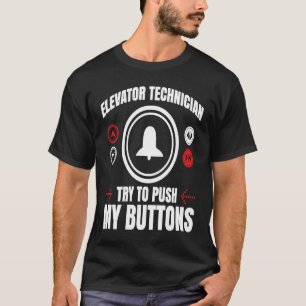 Elevator Mechanic Elevator Technician Repairmen Ma T-Shirt
