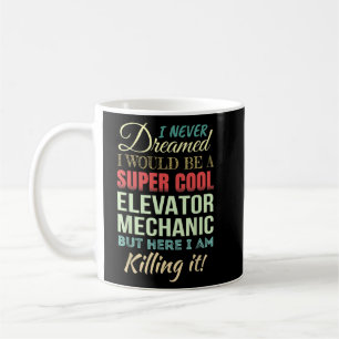 Elevator Mechanic Funny Coffee Mug
