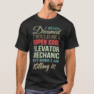 Elevator Mechanic Funny T-Shirt
