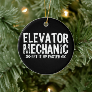 Elevator Mechanics Get It Up Faster Repairman Gift Ceramic Tree Decoration