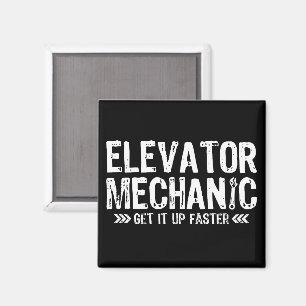 Elevator Mechanics Get It Up Faster Repairman Gift Magnet