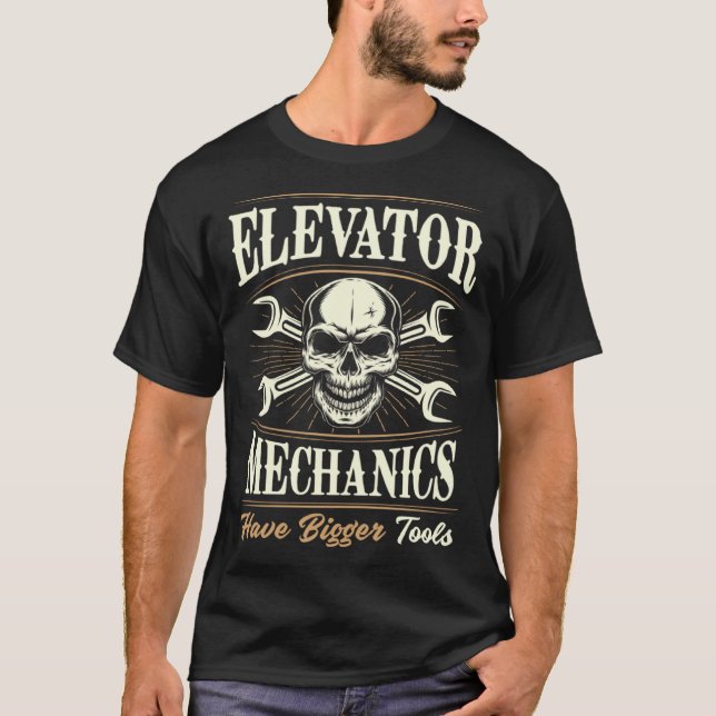 Elevator Mechanics Have Bigger Tools  Dad Joke T-Shirt (Front)
