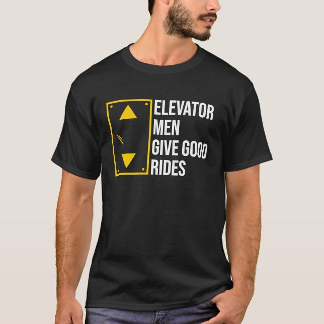 Elevator Men Give Good Rides T-Shirt (Front)
