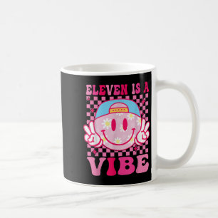 Eleven Is A Vibe Birthday 11 Year Old Girls 11th B Coffee Mug