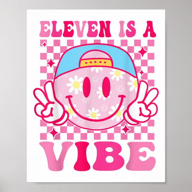 Eleven Is A Vibe Birthday 11 Year Old Girls 11th B Poster (Front)