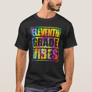 Eleventh Grade Vibes Back To School 1st Day Of Sc T-Shirt
