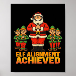 Elf Alignment Achieved Yoga Santa And Elves Christ Poster