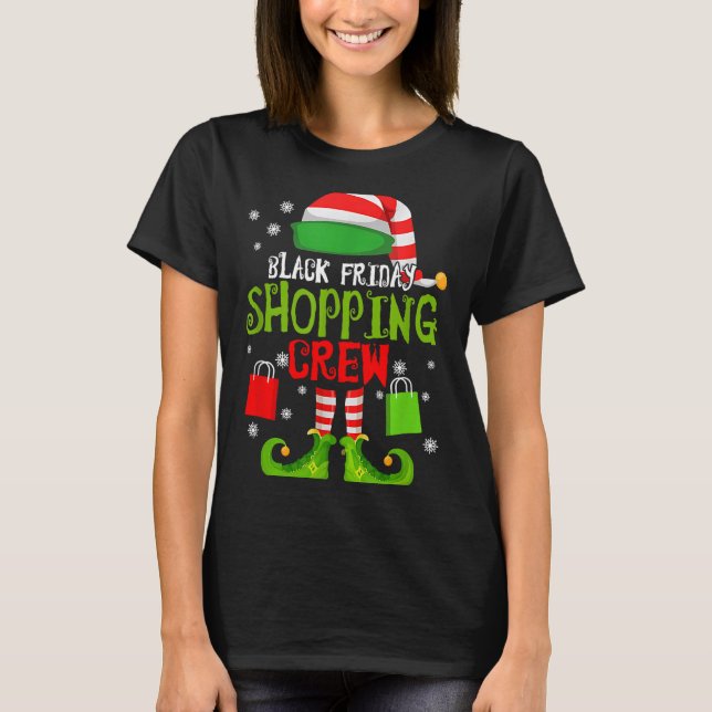 Elf Christmas Black Shopng Funny Friday Shopng Cre T-Shirt (Front)