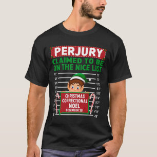 Elf Claimed To Be On The Nice List North Pole Corr T-Shirt