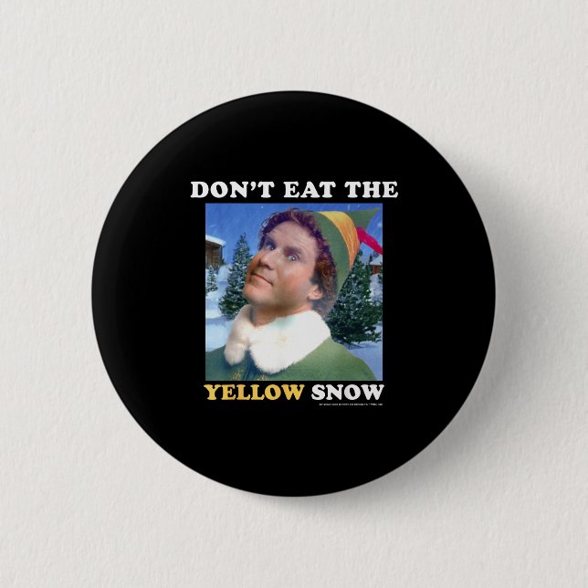 Elf Don't Eat The Yellow Snow  6 Cm Round Badge (Front)