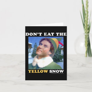 Elf Don't Eat The Yellow Snow Card