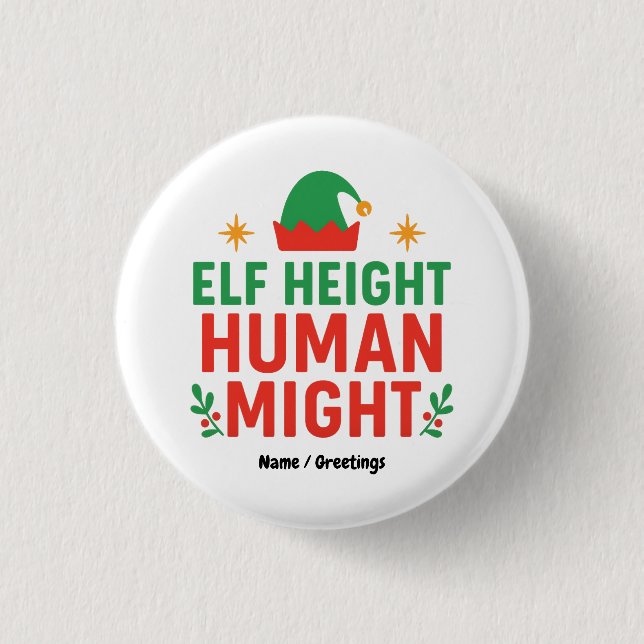 Elf Height Human Might Funny Short People Xmas 3 Cm Round Badge (Front)